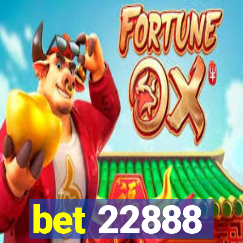 bet 22888